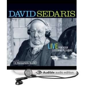 David Sedaris Live for Your Listening Pleasure [Unabridged] [Audible 