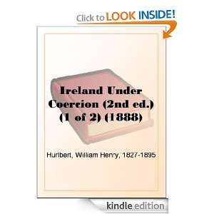 Ireland Under Coercion (2nd ed.) (1 of 2) (1888) William Henry 