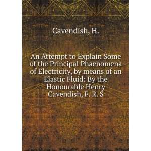    By the Honourable Henry Cavendish, F. R. S. H. Cavendish Books