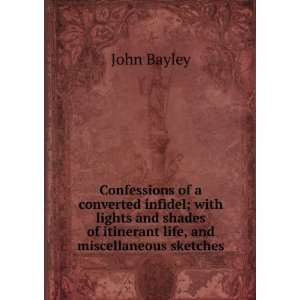   life, and miscellaneous sketches John Bayley  Books