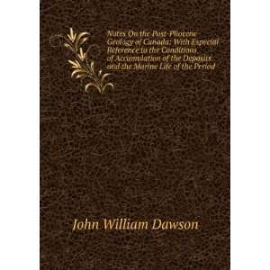   Deposits and the Marine Life of the Period John William Dawson Books