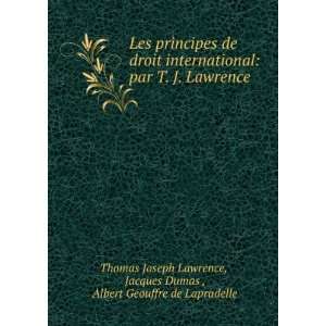   Dumas , Albert Geouffre de Lapradelle Thomas Joseph Lawrence Books
