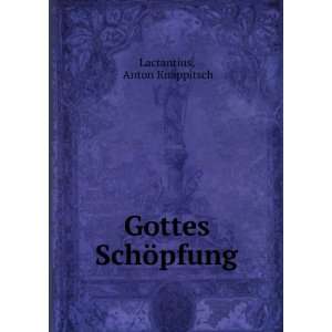  Gottes SchÃ¶pfung Anton Knappitsch Lactantius Books