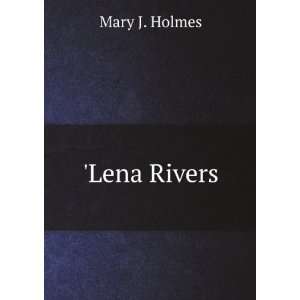 Lena Rivers Mary J. Holmes  Books