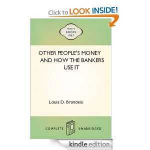   How The Bankers Use It Louis D. Brandeis  Kindle Store