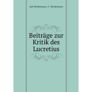  BeitrÃ¤ge zur Kritik des Lucretius C . Winckelmann Karl 