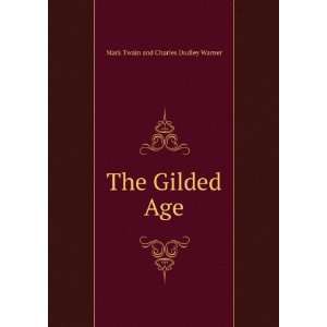  The gilded age. Mark Warner, Charles Dudley, Twain Books