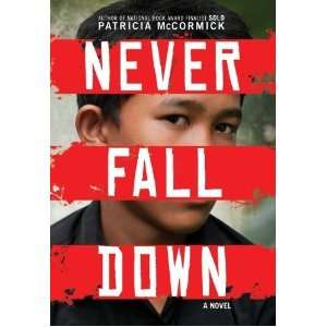  Never Fall Down [Hardcover] Patricia McCormick Books