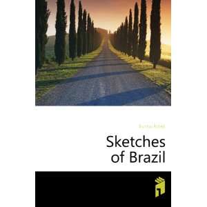  Sketches of Brazil Dundas Robert Books