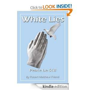 White Lies Robert Matthew Friend  Kindle Store