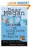  Dear Megan Letters on Life, Love and Fragile X (Capital 