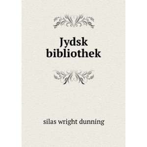  Jydsk bibliothek silas wright dunning Books