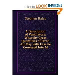   of Fresh Air May with Ease be Conveyed Into M Stephen Hales Books