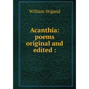    Acanthia poems original and edited  William Stigand Books