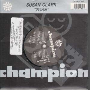  DEEPER 7 INCH (7 VINYL 45) UK CHAMPION 1991 SUSAN CLARK Music