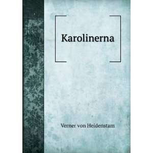  Karolinerna. Verner von Heidenstam Books