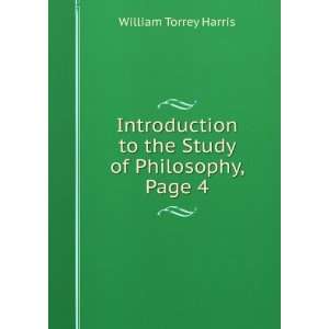   to the Study of Philosophy, Page 4 William Torrey Harris Books