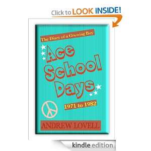 Ace School Days 1971 to 1982 Andrew Lovell  Kindle Store