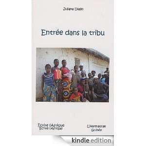 Entrée dans la tribu (Ecrire lAfrique) (French Edition) Juliana 