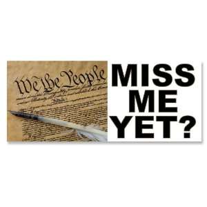  CONSTITUTION Miss Me Yet? Bumper Sticker 