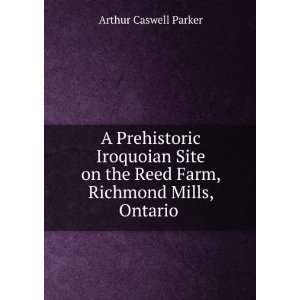   the Reed Farm, Richmond Mills, Ontario . Arthur Caswell Parker Books