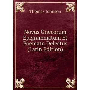 Novus GrÃ¦corum Epigrammatum Et Poematn Delectus (Latin 