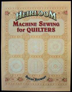 BOOK HEIRLOOM MACHINE SEWING FOR QUILTERS BY S. STEWART  