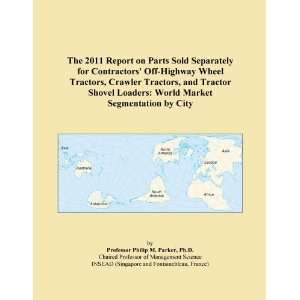 The 2011 Report on Parts Sold Separately for Contractors Off Highway 