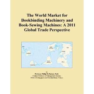 The World Market for Bookbinding Machinery and Book Sewing Machines A 