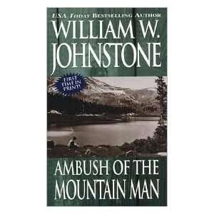  Ambush of the Mountain Man by William W. Johnstone Books